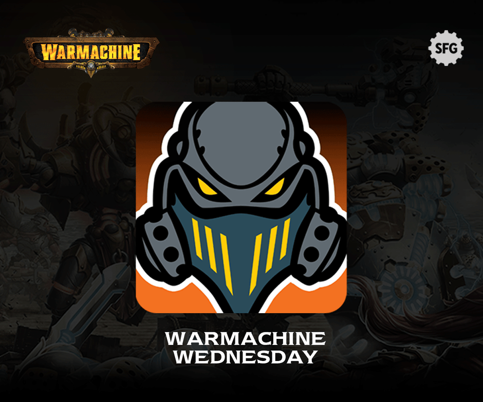 IT’S WARMACHINE WEDNESDAY! UPDATE YOUR APP!