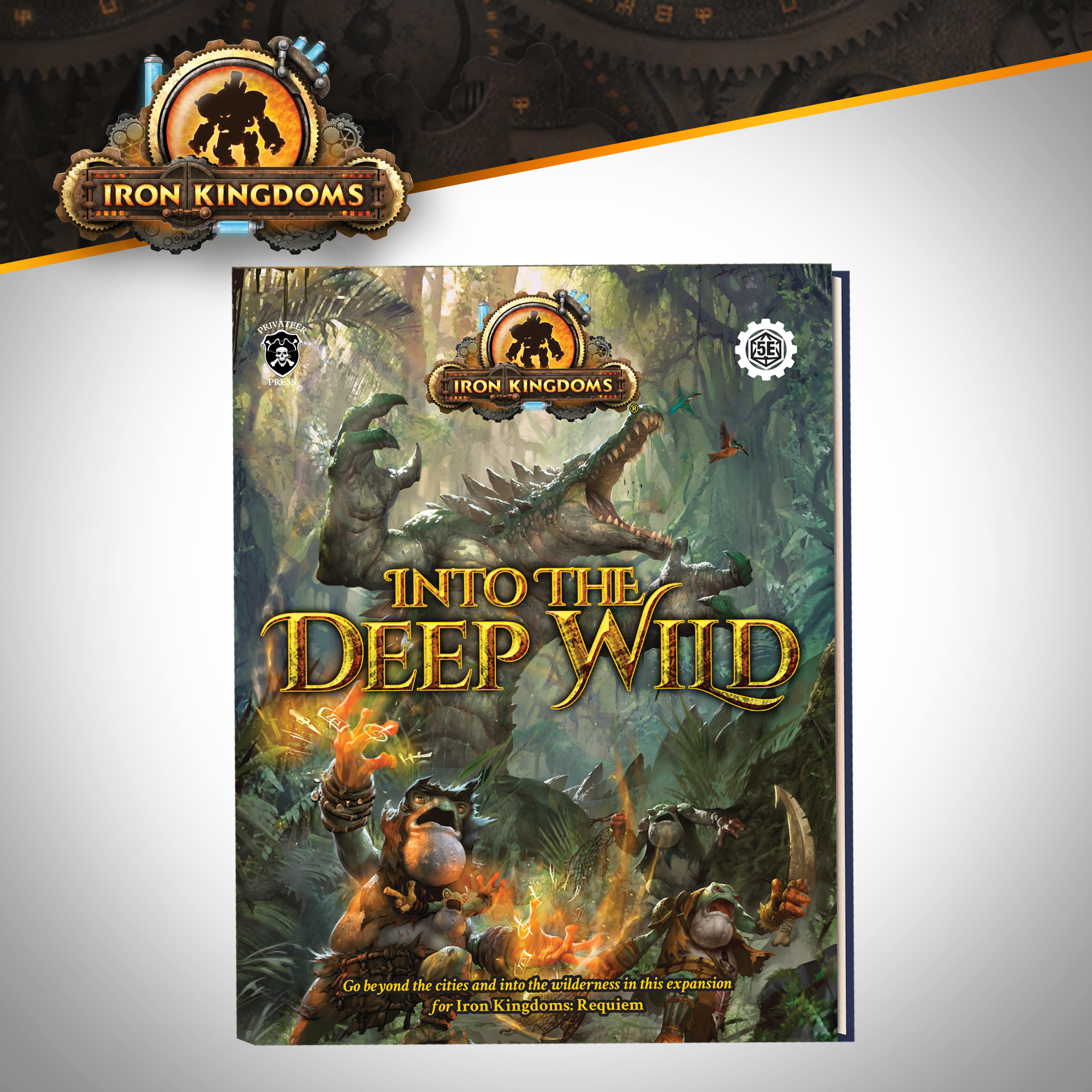 Iron Kingdoms: Into the Deep Wild